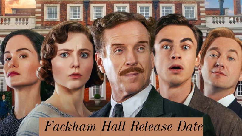 Fackham Hall Release Date